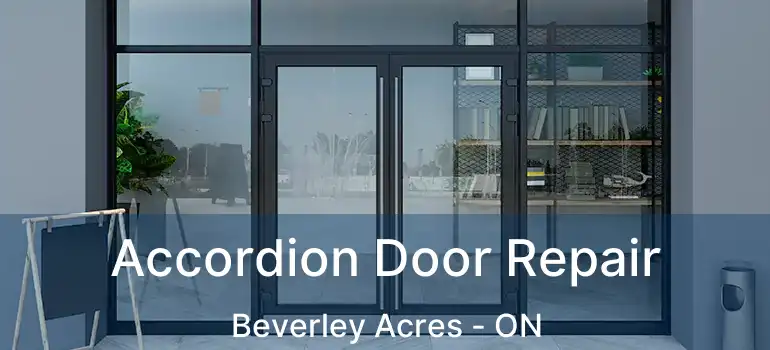 Accordion Door Repair Beverley Acres - ON