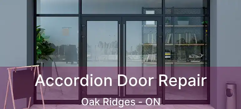 Accordion Door Repair Oak Ridges - ON