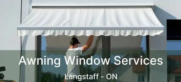 Awning Window Services Langstaff - ON