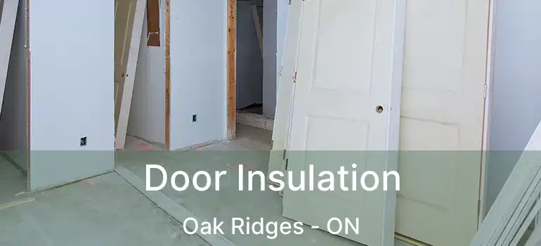 Door Insulation Oak Ridges - ON