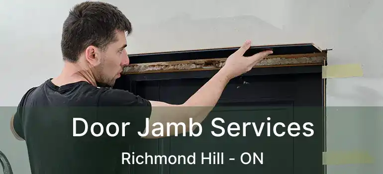 Door Jamb Services Richmond Hill - ON
