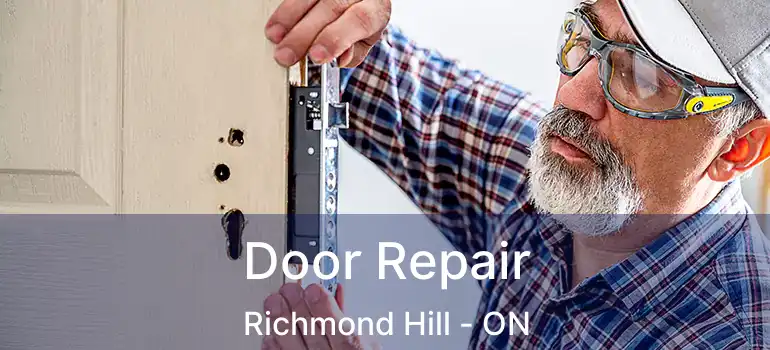 Door Repair Richmond Hill - ON