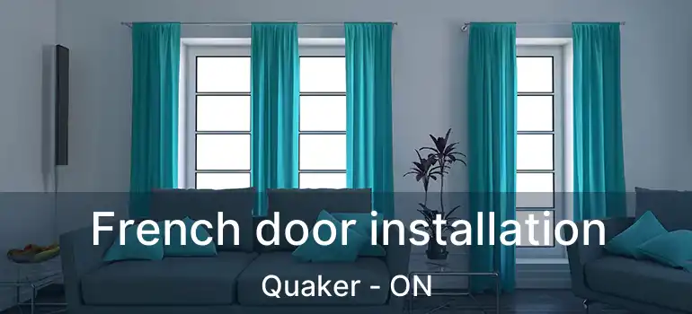 French door installation Quaker - ON