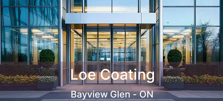 Loe Coating Bayview Glen - ON