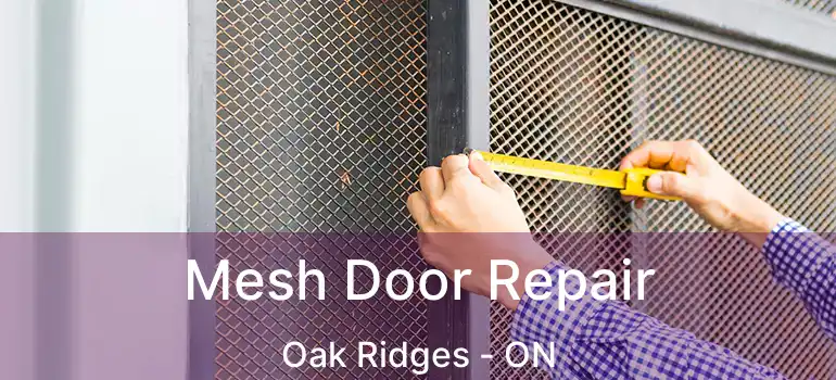 Mesh Door Repair Oak Ridges - ON