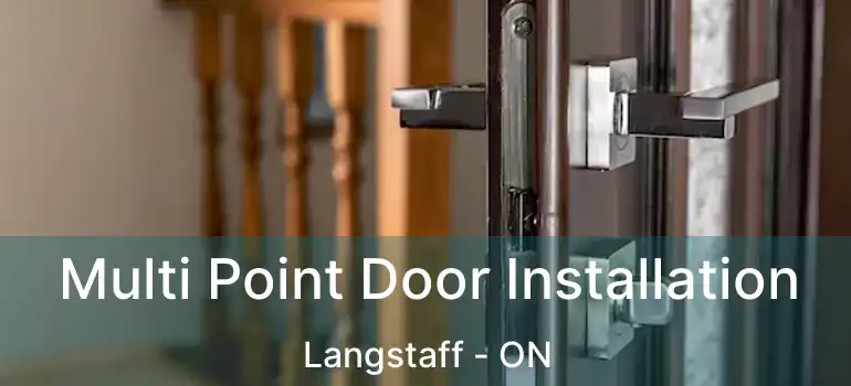 Multi Point Door Installation Langstaff - ON