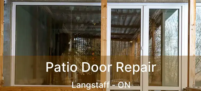 Patio Door Repair Langstaff - ON