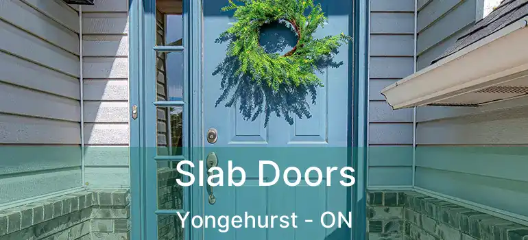 Slab Doors Yongehurst - ON