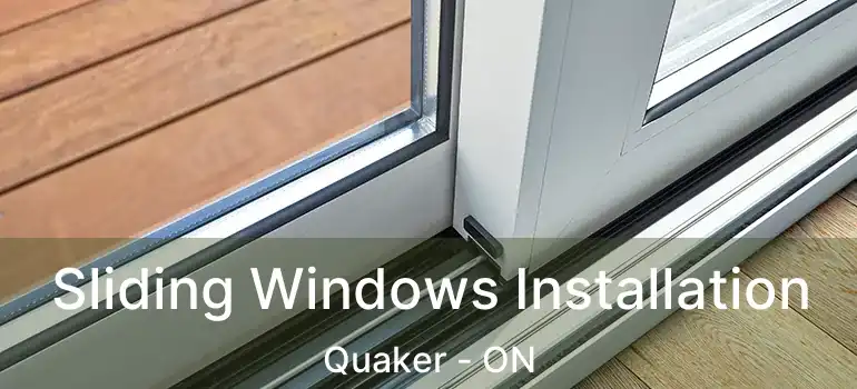 Sliding Windows Installation Quaker - ON