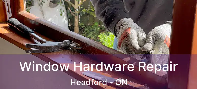 Window Hardware Repair Headford - ON