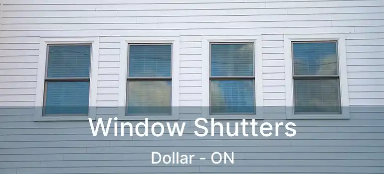 Window Shutters Dollar - ON